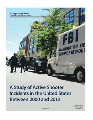 Federal Bureau of Investigation, Texas State University - A Study of Active Shooter Incidents in the United States Between 2000 and 2013, Häftad. Tillgänglighet: Lägg i varukorg