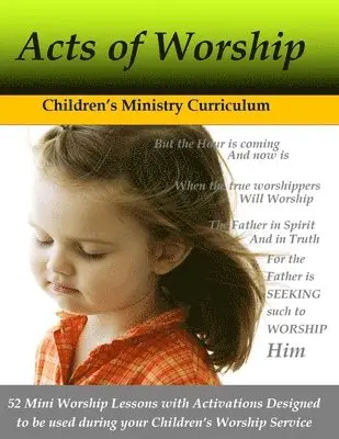 Alicia White - Acts of Worship: Mini worship lessons and activiation for Children's Worship Service, Häftad. Tillgänglighet: Lägg i varukorg