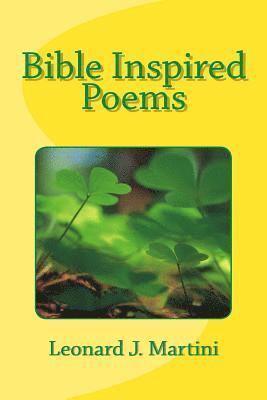 Leonard J. Martini - Bible Inspired Poems, Häftad. Tillgänglighet: Lägg i varukorg