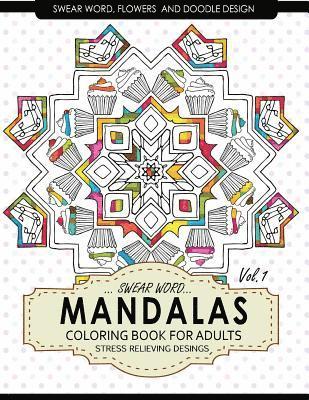 Adult Coloring Books, Billie R. Navas - Swear Word Mandalas Coloring Book for Adults [Flowers and Doodle] Vol.1: Adult Coloring Books Stress Relieving, Häftad. Tillgänglighet: Lägg i varukorg