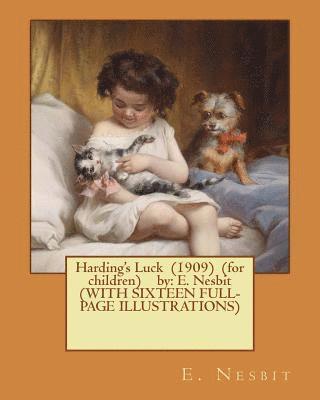 H. R. Millar, E. Nesbit - Harding's Luck (1909) (for children) by: E. Nesbit (WITH SIXTEEN FULL-PAGE ILLUSTRATIONS), Häftad