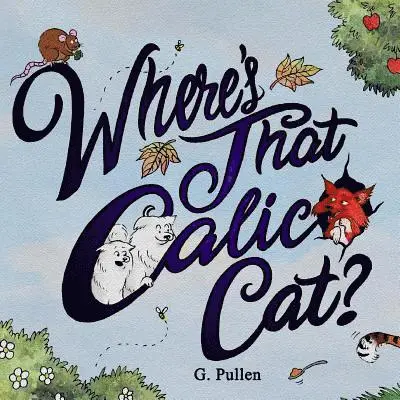 G. Pullen - Where's That Calico Cat?, Häftad. Tillgänglighet: Lägg i varukorg