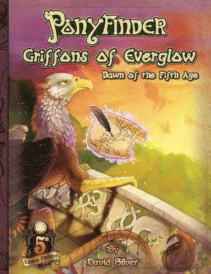 David M. Silver - Ponyfinder - Griffons of Everglow - Dawn of the Fifth Age, Häftad. Tillgänglighet: Lägg i varukorg