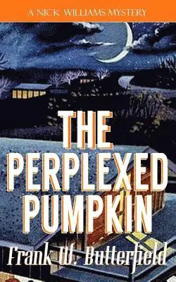Frank W. Butterfield - The Perplexed Pumpkin, Häftad. Tillgänglighet: Lägg i varukorg