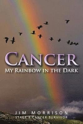 Jim Morrison - Cancer - My Rainbow in the Dark, Häftad