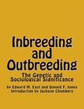 Inbreeding and Outbreeding: The Genetic and Sociological Significance