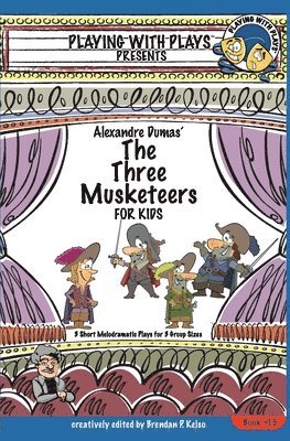 Brendan P Kelso - Alexandre Dumas' The Three Musketeers for Kids, Häftad. Tillgänglighet: Lägg i varukorg
