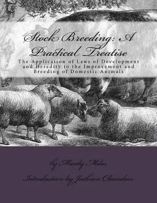 Manly Miles - Stock Breeding: A Practical Treatise: The Application of Laws of Development and Heredity to the Improvement and Breeding of Domestic Animals, Häftad. Tillgänglighet: Lägg i varukorg