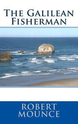 Robert H. Mounce - The Galilean Fisherman, Häftad