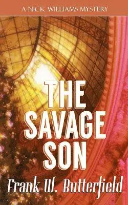 Frank W. Butterfield - The Savage Son, Häftad. Tillgänglighet: Lägg i varukorg