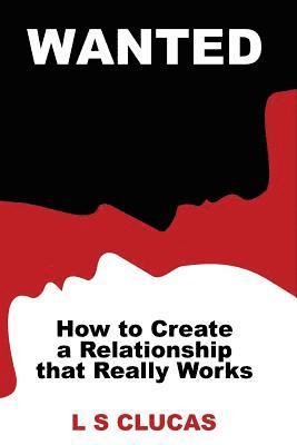 Boni Wagner-Stafford - Wanted: How to Create a Relationship that Really Works, Häftad. Tillgänglighet: Lägg i varukorg
