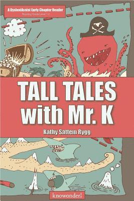 Kathy Sattem Rygg - Tall Tales with Mr. K (a DyslexiAssist Reader), Häftad