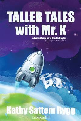 Kathy Sattem Rygg - Taller Tales with Mr. K (a DyslexiAssist Reader), Häftad