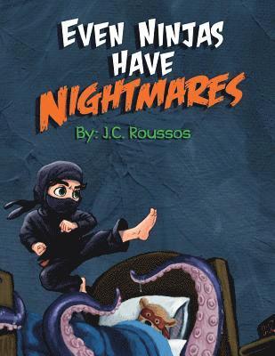 J. C. Roussos - Even Ninjas Have Nightmares, Häftad. Tillgänglighet: Lägg i varukorg