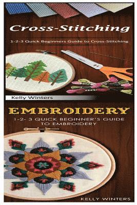 Kelly Winters - Cross-Stitching & Embroidery: 1-2-3 Quick Beginners Guide to Cross-Stitching! & & 1-2-3 Quick Beginner's Guide to Embroidery!, Häftad. Tillgänglighet: Lägg i varukorg