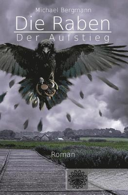 Neuzeit Verlag Deutschland - Die Raben: Der Aufstieg, Häftad. Tillgänglighet: Lägg i varukorg