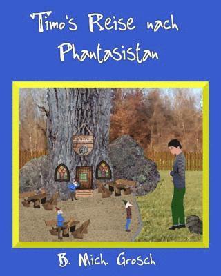Bernd Michael Grosch - Timo's Reise nach Phantasistan, Häftad. Tillgänglighet: Lägg i varukorg