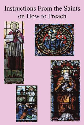 Saint Francis De Sales, Saint Vincent De Paul - Instructions From the Saints on How to Preach, Häftad. Tillgänglighet: Lägg i varukorg