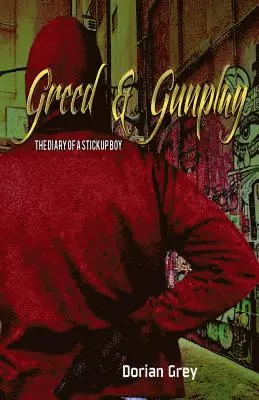 Dorian Grey - Greed & Gunplay: The Diary of a Stickup Boy, Häftad. Tillgänglighet: Lägg i varukorg