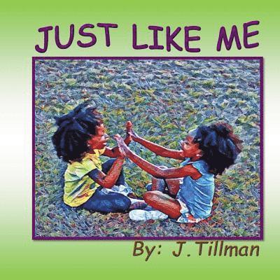 J. Tillman - Just Like Me, Häftad. Tillgänglighet: Lägg i varukorg