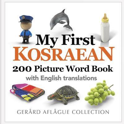 Gerard Aflague - My First Kosraean 200 Picture Word Book, Häftad. Tillgänglighet: Lägg i varukorg