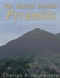 The Ancient Bosnian Pyramids: The History and Mystery Over the Controversial Pyramids in Bosnia and Herzegovina
