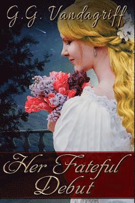 G. G. Vandagriff - Her Fateful Debut: A Regency Romance, Häftad. Tillgänglighet: Lägg i varukorg