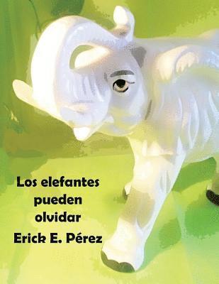 Erick E. Pérez - Los elefantes pueden olvidar, Häftad. Tillgänglighet: Lägg i varukorg