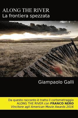 Giampaolo Galli - Along the river: La frontiera spezzata, Häftad