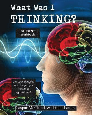 Linda Lange, Caspar McCloud - What Was I Thinking? Student Workbook, Häftad