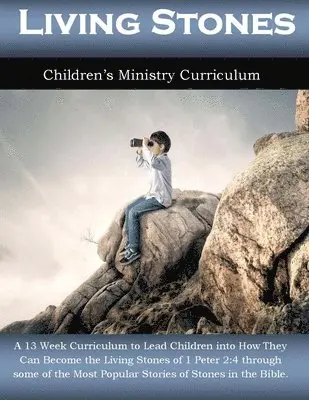 Alicia White - Living Stones: 13 Week Children's Ministry Curriculum, Häftad. Tillgänglighet: Lägg i varukorg