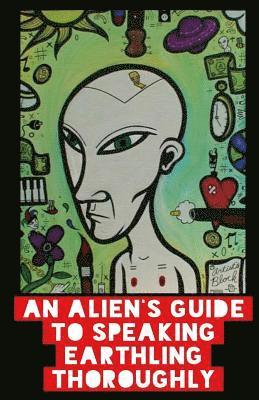 P. J. Davis - An Alien's Guide To Speaking Earthling Thoroughly, Häftad