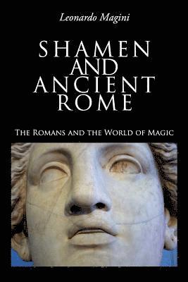 Leonardo Magini - Shamen and Ancient Rome: The Romans and the World of Magic, Häftad. Tillgänglighet: Lägg i varukorg