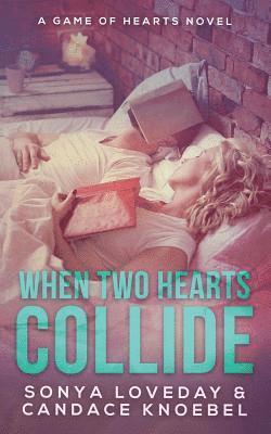 Sonya Loveday, Candace Knoebel - When Two Hearts Collide, Häftad. Tillgänglighet: Lägg i varukorg