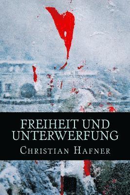 Christian Hafner - Freiheit und Unterwerfung: Die Geschichte von Van Lenti, Häftad. Tillgänglighet: Lägg i varukorg