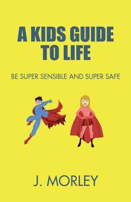 Morley - A Kids Guide To Life: Be Super Sensible And Super Safe, Häftad. Tillgänglighet: Lägg i varukorg