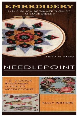 Kelly Winters - Embroidery & Needlepoint: 1-2-3 Quick Beginner's Guide to Embroidery! & 1-2-3 Quick Beginners Guide to Needlepoint, Häftad. Tillgänglighet: Lägg i varukorg