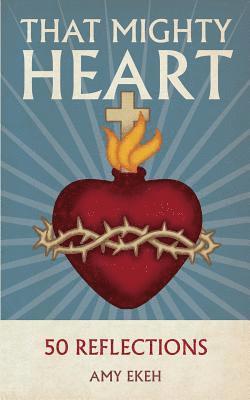 Amy Ekeh - That Mighty Heart: 50 Reflections, Häftad. Tillgänglighet: Lägg i varukorg