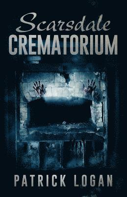 Patrick Logan - Scarsdale Crematorium, Häftad. Tillgänglighet: Lägg i varukorg