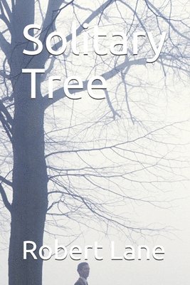 Robert Lane - Solitary Tree, Häftad. Tillgänglighet: Lägg i varukorg