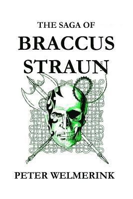 Peter Welmerink - The Saga of Braccus Straun: Morning of the Executioners Sunset and Other Tales, Häftad. Tillgänglighet: Lägg i varukorg