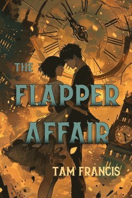 Tam Francis - The Flapper Affair: A 1920s Time Travel Murder Mystery Paranormal Romance, Häftad. Tillgänglighet: Lägg i varukorg
