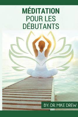 Mike Drew - Méditation pour débutants, Häftad. Tillgänglighet: Lägg i varukorg