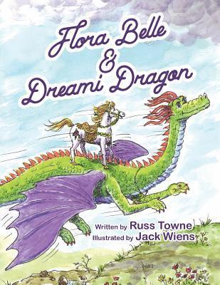 Russ Towne - Flora Belle and Dreami Dragon, Häftad. Tillgänglighet: Lägg i varukorg