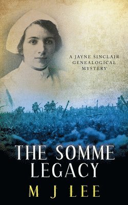 M. J. Lee - The Somme Legacy: A Jayne Sinclair Genealogical Mystery, Häftad. Tillgänglighet: Lägg i varukorg