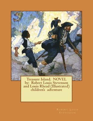 Louis Rhead, Robert Louis Stevenson - Treasure Island. NOVEL by: Robert Louis Stevenson and Louis Rhead (Illustrated) children's adventure, Häftad. Tillgänglighet: Lägg i varukorg