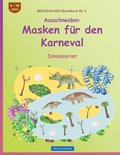 BROCKHAUSEN Bastelbuch Bd. 3 - Ausschneiden - Masken fur den Karneval