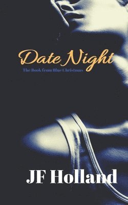 Maria Lazarou, Jf Holland - Date Night: The book from Blue Christmas, Häftad