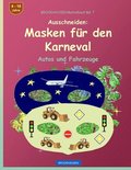BROCKHAUSEN Bastelbuch Bd. 7 - Ausschneiden - Masken fur den Karneval