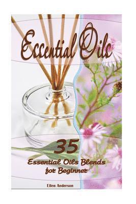 Ellen Anderson - Essential Oils: 35 Essential Oils Blends Every Beginner Should Try: (Essential Oils, Diffuser Recipes and Blends, Aromatherapy), Häftad. Tillgänglighet: Lägg i varukorg